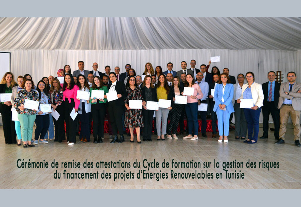 Cérémonie de remise des attestations du Cycle de formation sur la gestion des risques du financement des projets d’Energies Renouvelables en Tunisie