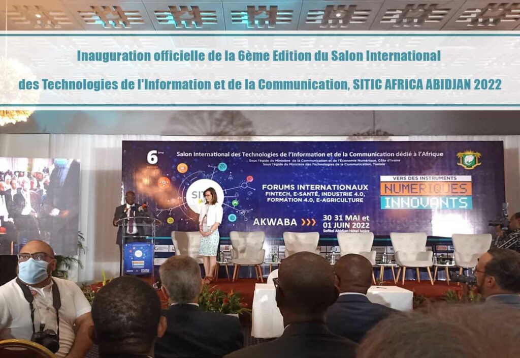 Inauguration officielle de la 6ème Edition du Salon International des Technologies de l'Information et de la Communication, SITIC AFRICA ABIDJAN 2022