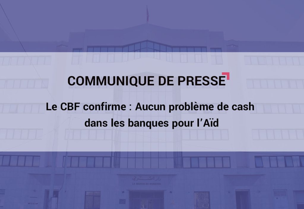 Le CBF confirme : Aucun problème de cash dans les banques pour l’Aïd
